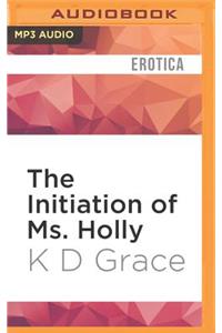 Initiation of Ms. Holly