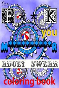 The Fuck You Motherfucker Adult Swear Coloring Book