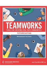 Teamworks: Futurecasting