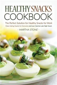 Healthy Snacks Cookbook - The Perfect Solution for Healthy Snacks for Work