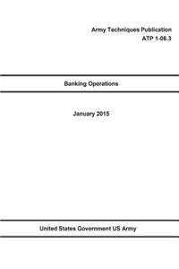 Army Techniques Publication Banking Operations ATP 1-06.3 January 2015
