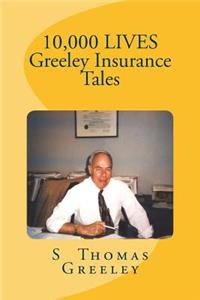 10,000 LIVES Greeley Insurance Tales