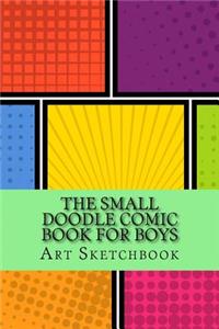 Small Doodle Comic Book for Boys: Basic, 6" x 9", 100 Pages