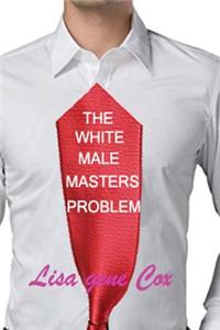 White Male Masters Problem