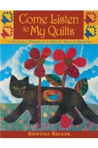 Come Listen to My Quilts