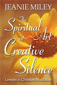 Spiritual Art of Creative Silence