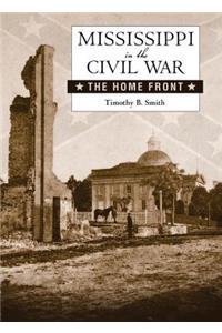 Mississippi in the Civil War: The Home Front