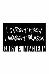 I Didn't Know I Wasn't Black