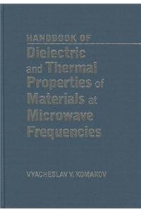 Handbook on Dielectric and Thermal Properties of Materials at Microwave Frequencies