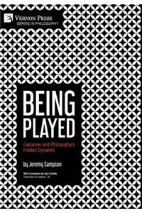 Being Played: Gadamer and Philosophy’s Hidden Dynamic