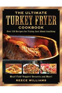 Ultimate Turkey Fryer Cookbook