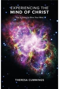 Experiencing the Mind of Christ