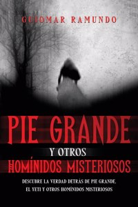 Pie Grande y otros Hominidos Misteriosos