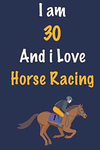 I am 30 And i Love Horse Racing