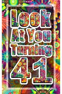 Look At You Turning 41