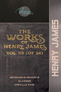 The Works of Henry James, Vol. 05 (of 24)