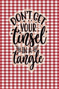 Dont Let Your Tinsel In A Tangle