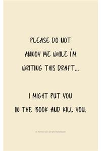 Please do not annoy me while i'm writing this draft...
