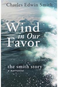 Wind in Our Favor: The Smith Story