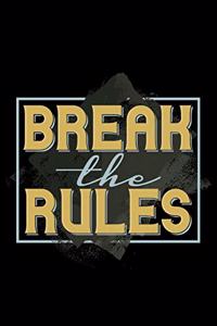 Break the rules