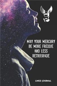 May Your Freddie Be More Mercury And Less Retrograde