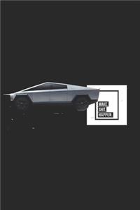 Make Shit Happen - Cybertruck Black Cover Notebook