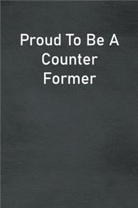 Proud To Be A Counter Former