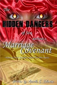 Hidden Dangers of Sex without a Marriage Covenant