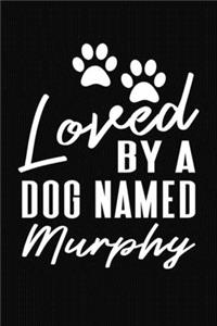 Loved By A Dog Named Murphy