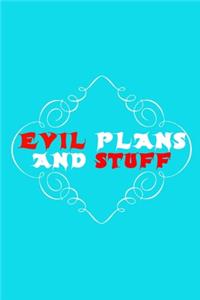 Evil Plans And Stuff
