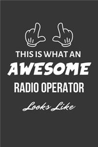 This Is What An Awesome Radio Operator Looks Like Notebook