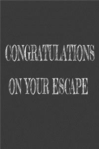 Congratulations On Your Escape