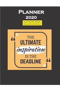 Planner 2020 The ultimate inspiration is deadline quote