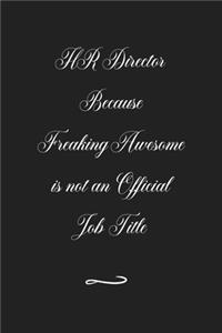 HR Director Because Freaking Awesome is not an Official Job Title