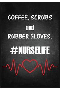 Coffee, Scrubs and Rubber Gloves. #Nurselife