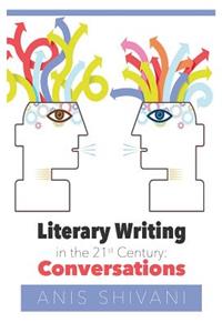 Literary Writing in the 21st Century