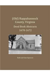 (Old) Rappahannock County, Virginia Deed Book Abstracts 1670-1672