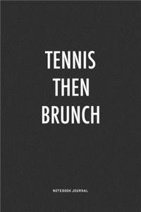 Tennis Then Brunch