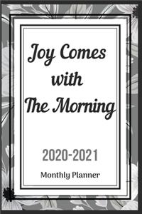 Joy Comes with The Morning 2020-2021 Monthly Planner