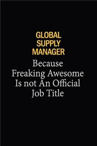 Global Supply Manager Because Freaking Awesome Is Not An Official Job Title