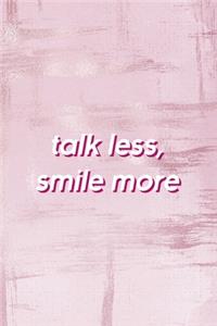 Talk Less, Smile More