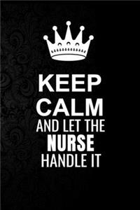 Keep Calm and Let the Nurse Handle It