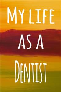 My Life as a Dentist