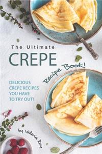 The Ultimate Crepe Recipe Book!