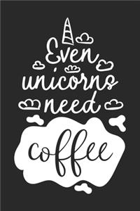 Even Unicorns Needs Coffee