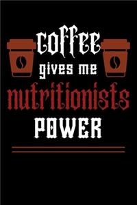 COFFEE gives me nutritionists power