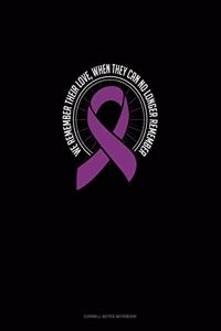 We Remember Their Love, When They Can No Longer Remember