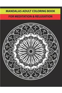 Mandalas Adult Coloring Book for Meditation & Reluxation