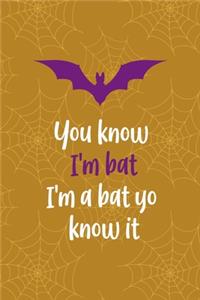 You Know I'm Bat I'm A Bat Yo Know It