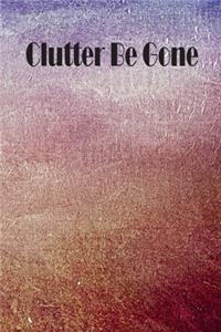 Clutter Be Gone